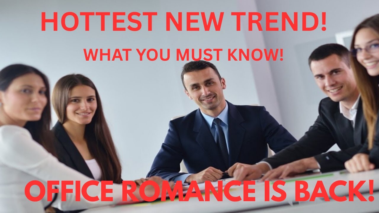&ldquo;Workplace Romance: Why Love is Back in the Office&rdquo;| Hottest Trend and What You Should Know!