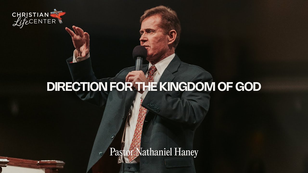 Sunday - January 5, 2025 - Direction for the Kingdom of God - Pastor Nathaniel Haney