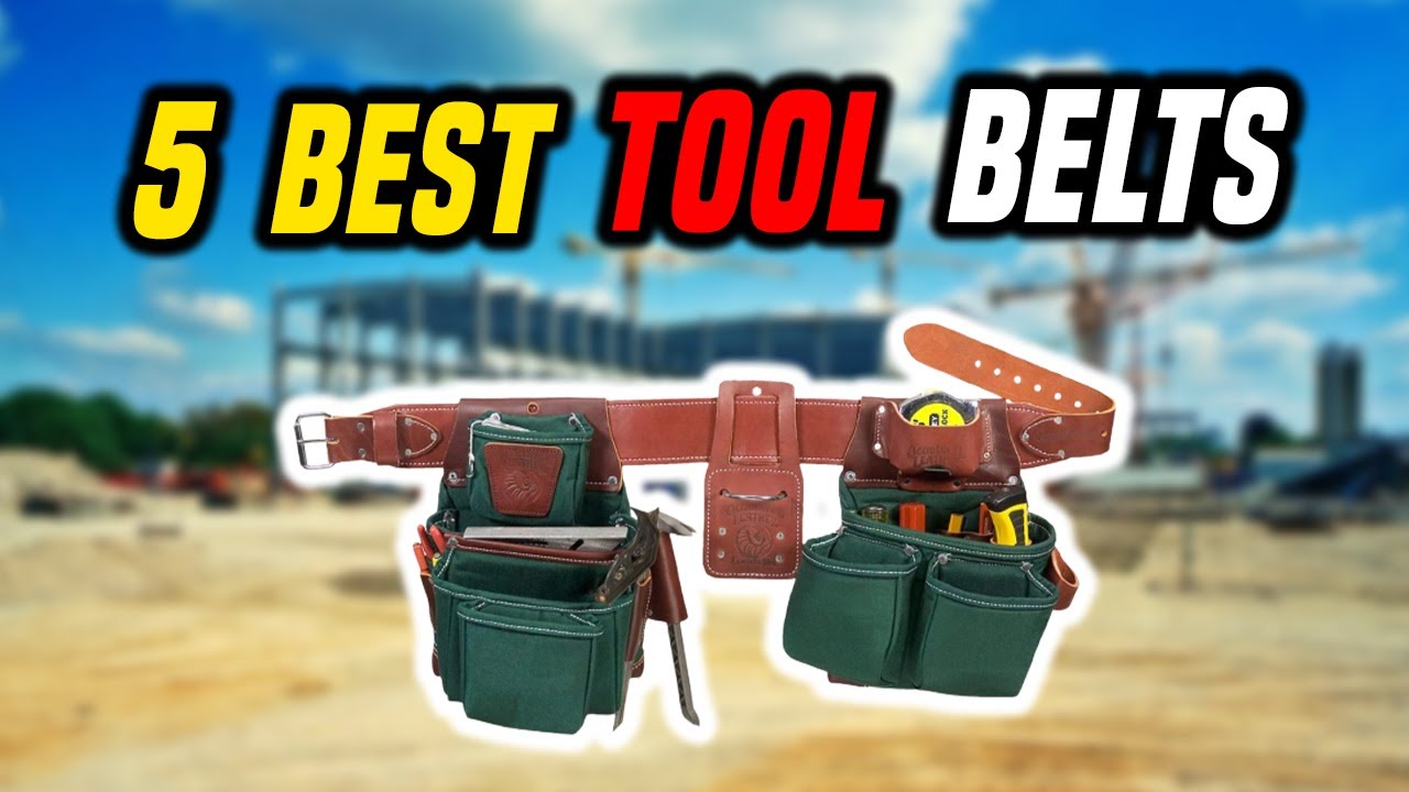 5 Of The Best Tool Belts For The Worksite