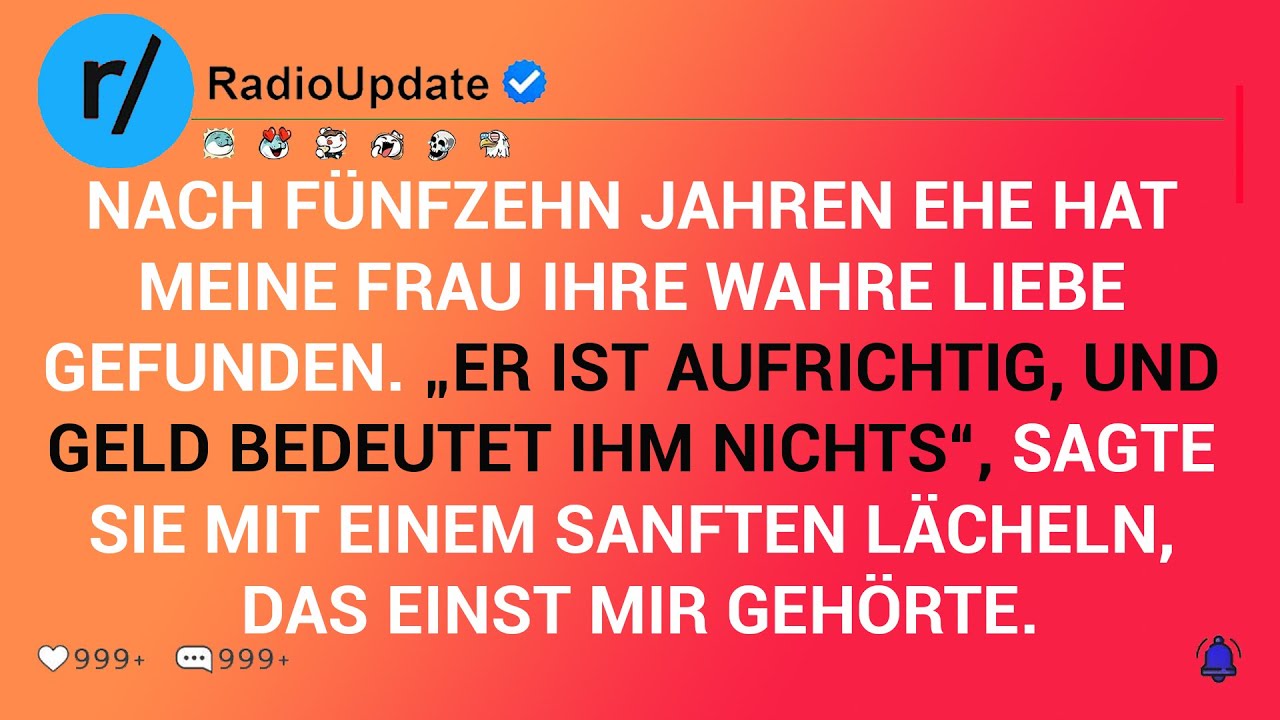 Nach Fünfzehn Jahren Ehe Hat Meine Frau Ihre Wahre Liebe Gefunden. „Er Ist Aufrichtig, Und Geld...