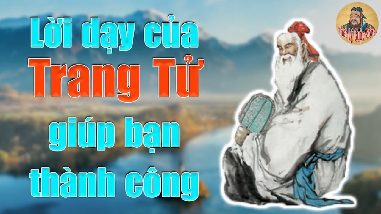 Lời dạy của Trang Tử để bạn th&agrave;nh c&ocirc;ng trong cuộc sống - Triết l&yacute; cuộc sống