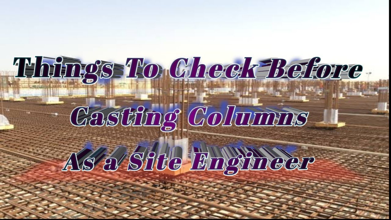 Things To Check Before Casting Columns as Site Engineer || Columns Check Before Concreting