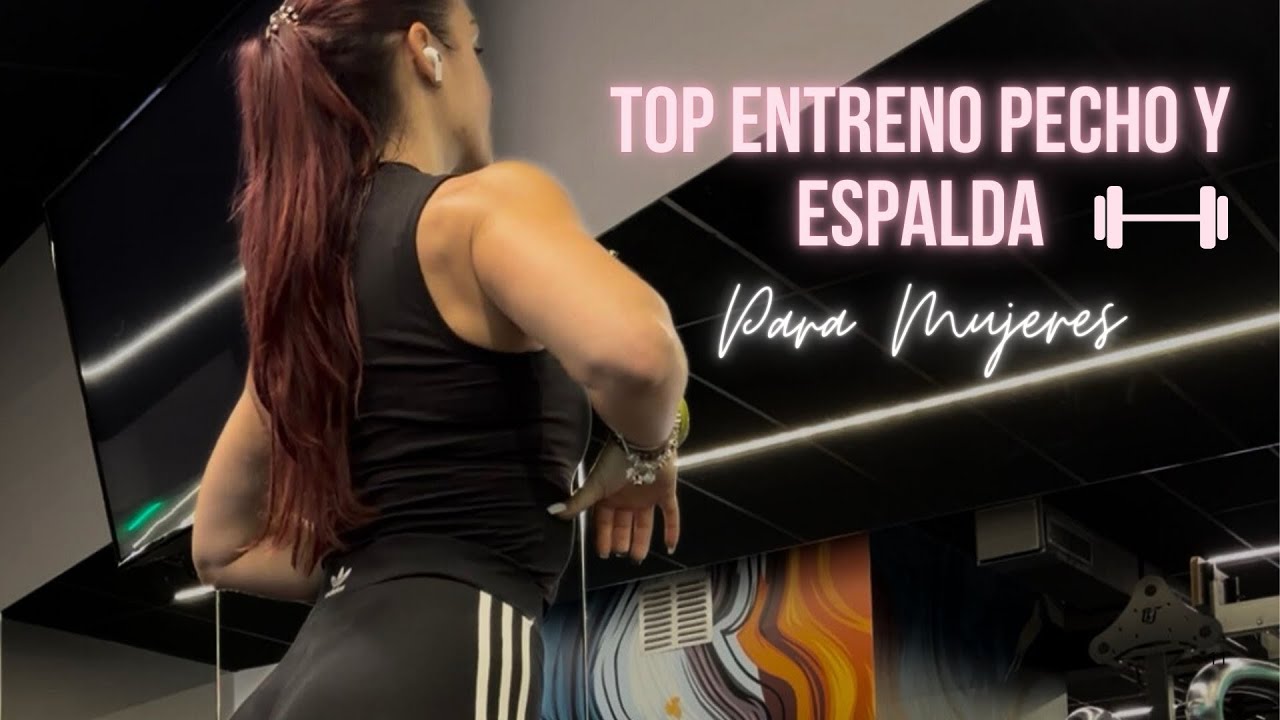 Rutina Pecho + Espalda Mujeres | Entrenamiento Fuerza Upper Body 35'
