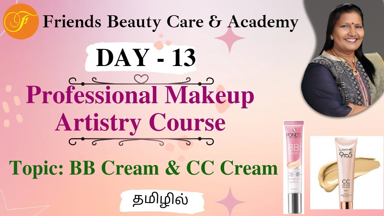 PROFESSIONAL MAKEUP ARTISTRY COURSE| DAY 13 WHAT IS BB CREAM & CC CREAM AND its uses| By Vasugi