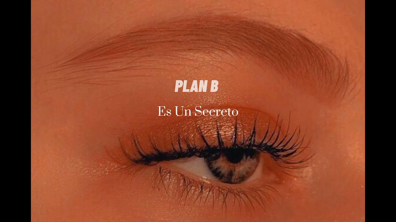 Plan B   Es Un Secreto