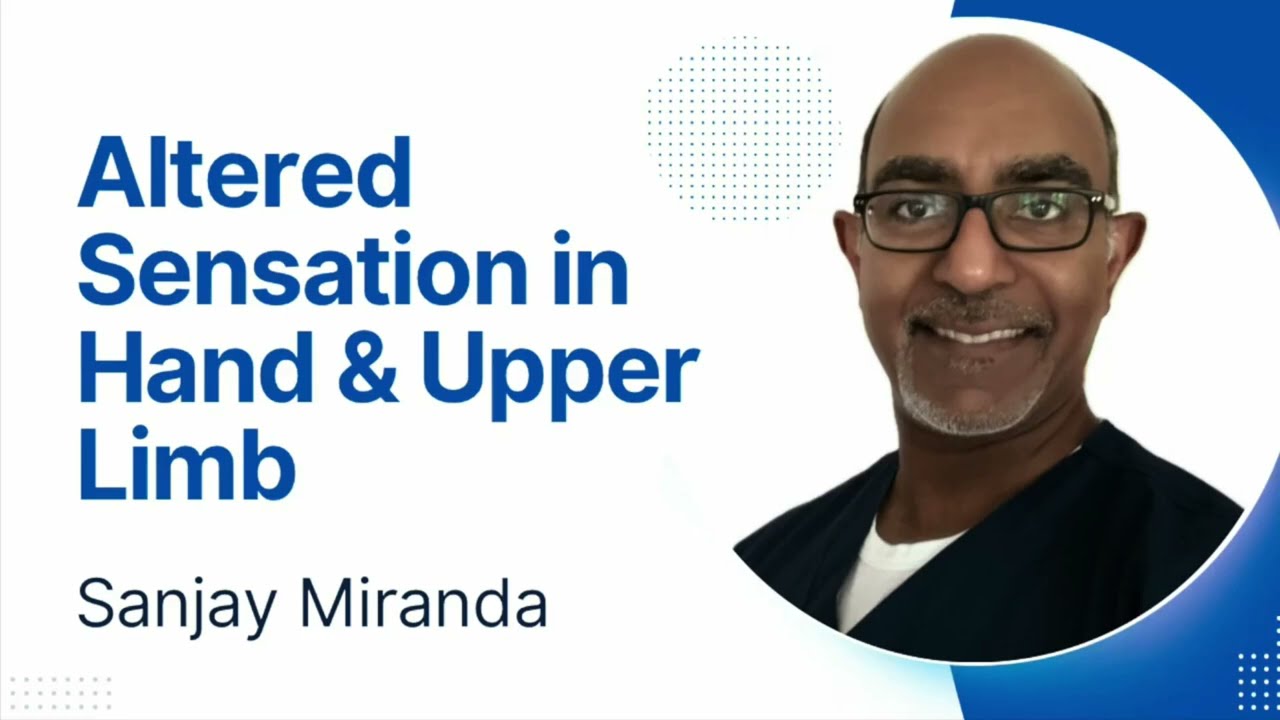 Understanding Altered Sensation in Hands (2025): Causes, Symptoms, and Treatments | Sanjay Miranda