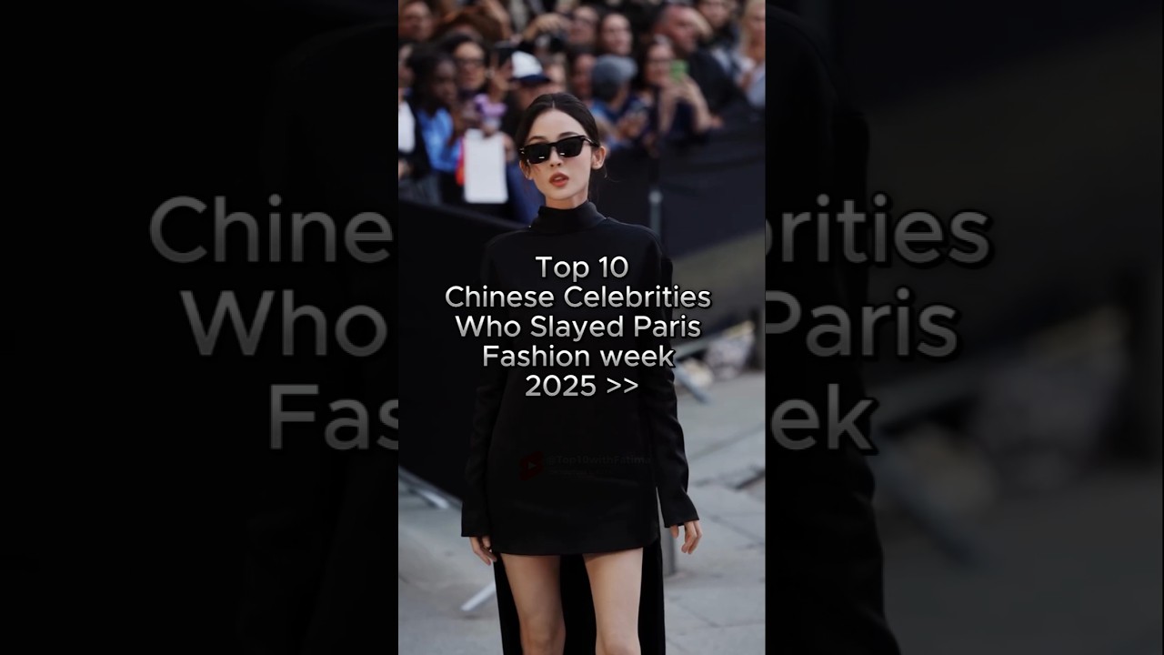 Chinese Female Celebrities at Paris fashion Week ✨#chineseactress #fashion