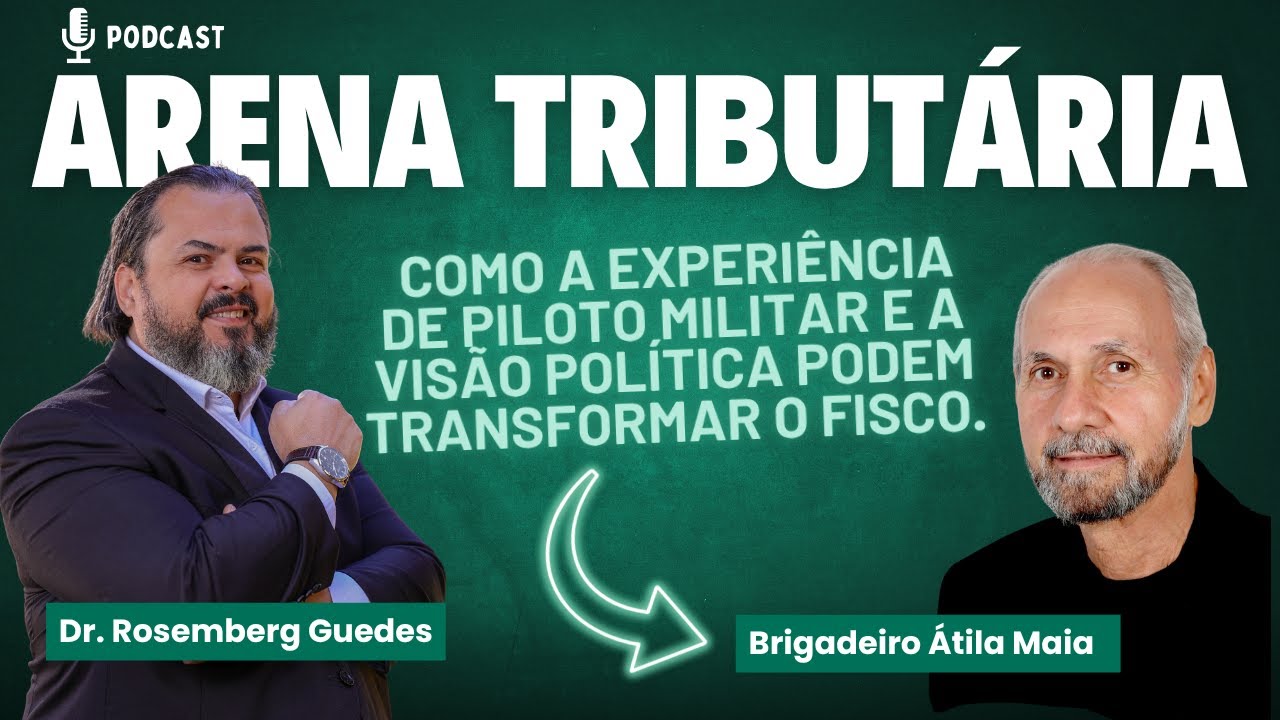 ARENA TRIBUTÁRIA #EP09: Piloto, Política e Fisco - Como a Experiência Militar Transforma a Gestão
