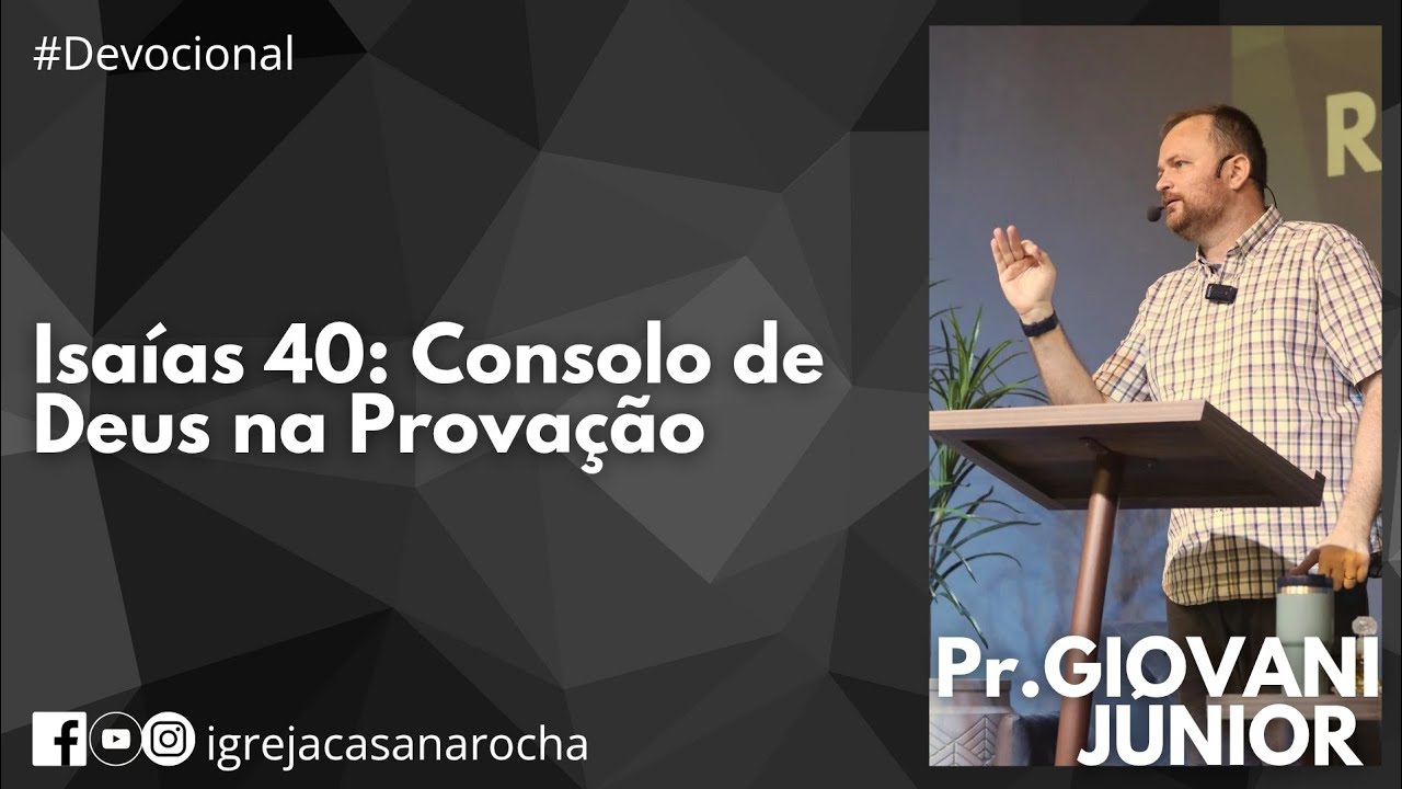 Isaías 40: Consolo de Deus na Provação | Pr Giovani Zimmermann Jr | Devocional 