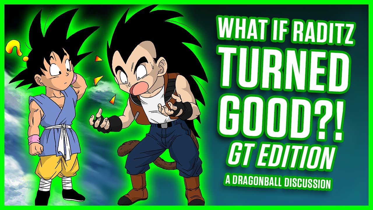 WHAT IF Raditz Turned Good? GT Edition
