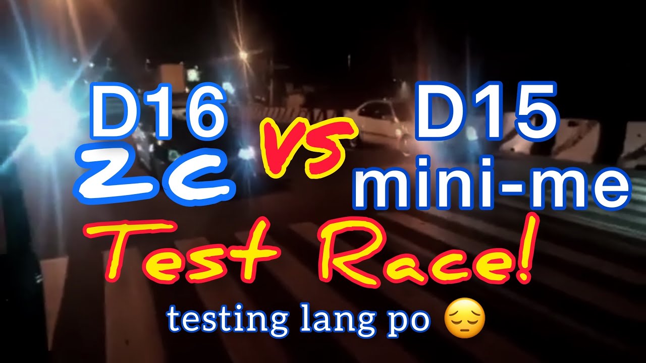 D15b7 P08 Mini-Me race test race Against d16zc all motor
