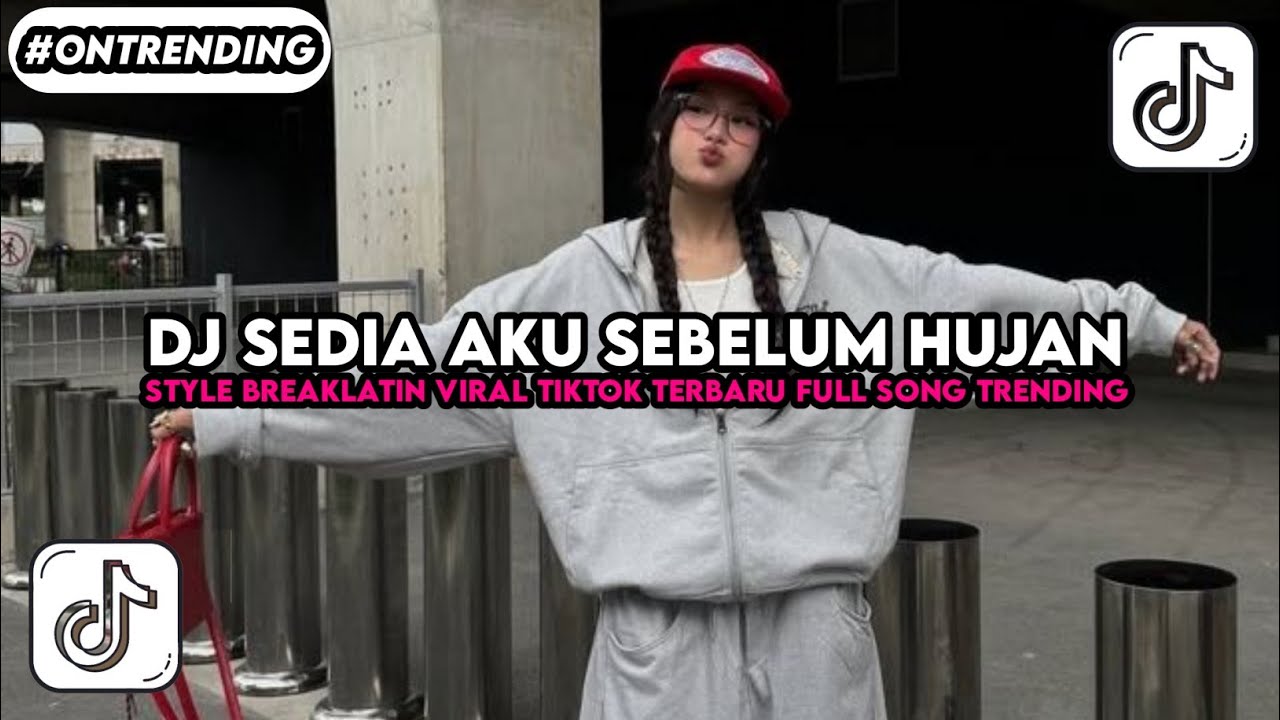 DJ SEDIA AKU SEBELUM HUJAN STYLE BREAKLATIN FULL SONG VIRAL TIKTOK TERBARU 