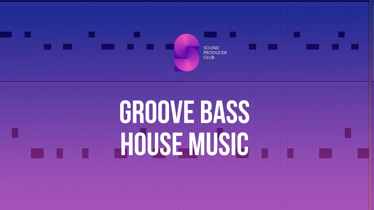 Groove Bass в два слоя. House music