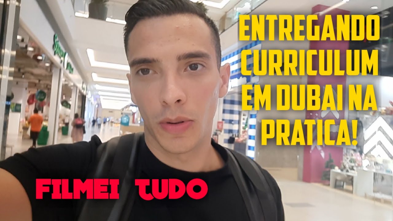 COMO CONSEGUIR EMPREGO EM DUBAI? - Entregando Currículo na Prática!