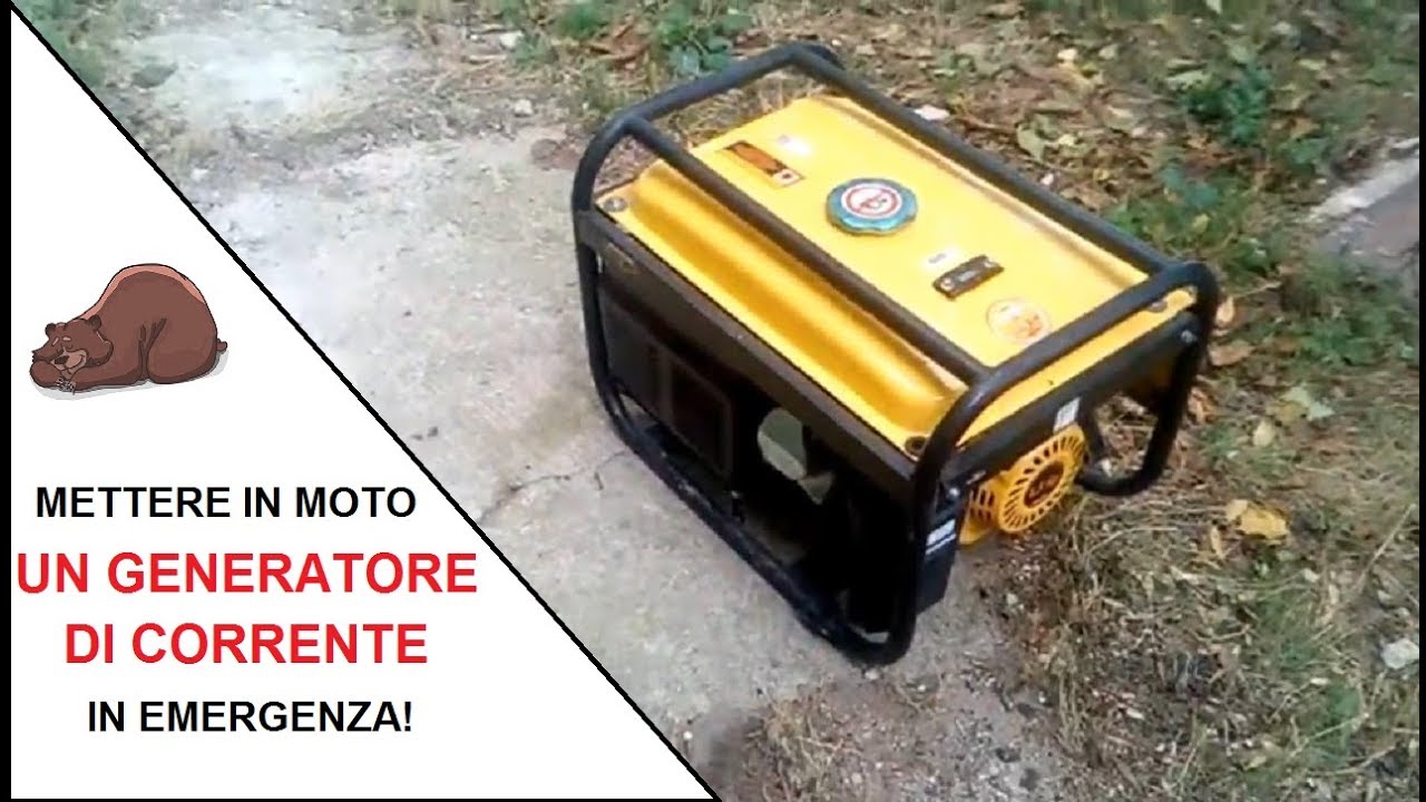 Come mettere in moto un generatore di corrente in emergenza!