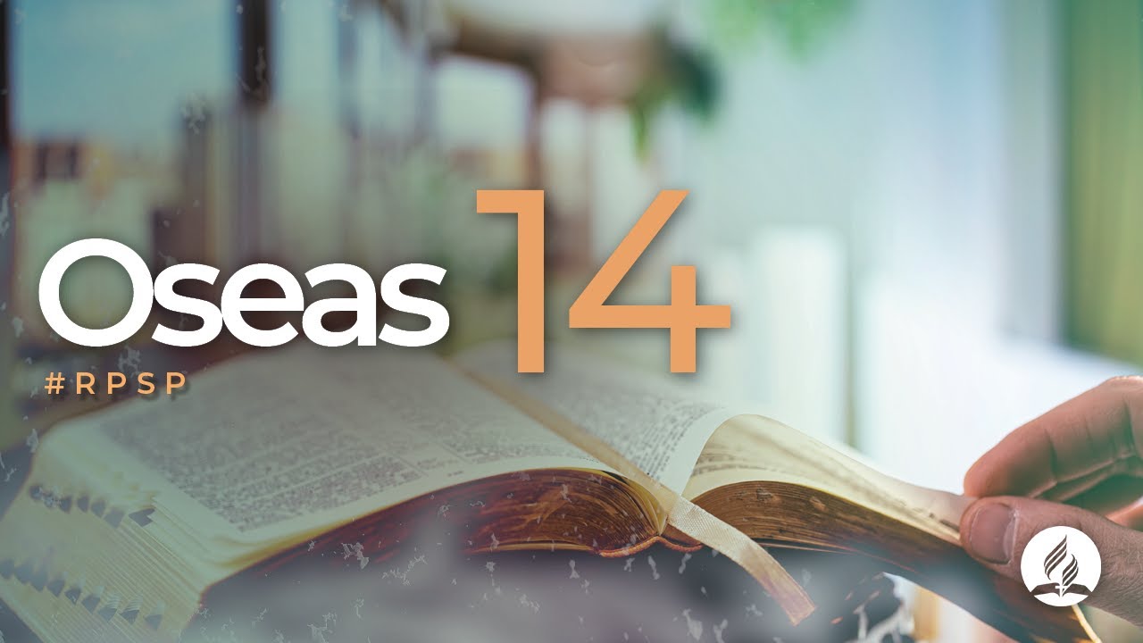 Oseas 14 -  Reavivados Por Su Palabra | #RPSP