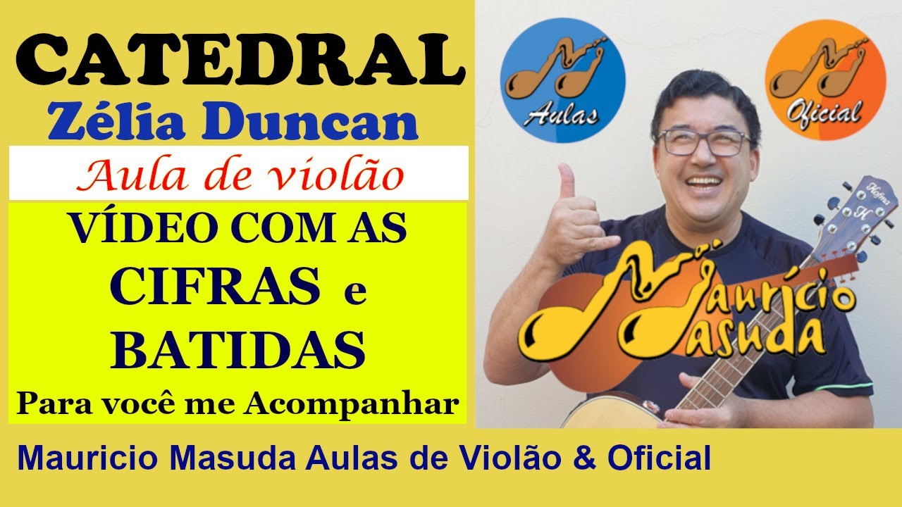 Catedral - Z&eacute;lia Duncan ( CIFRAS e BATIDAS ) editadas por Mauricio Masuda
