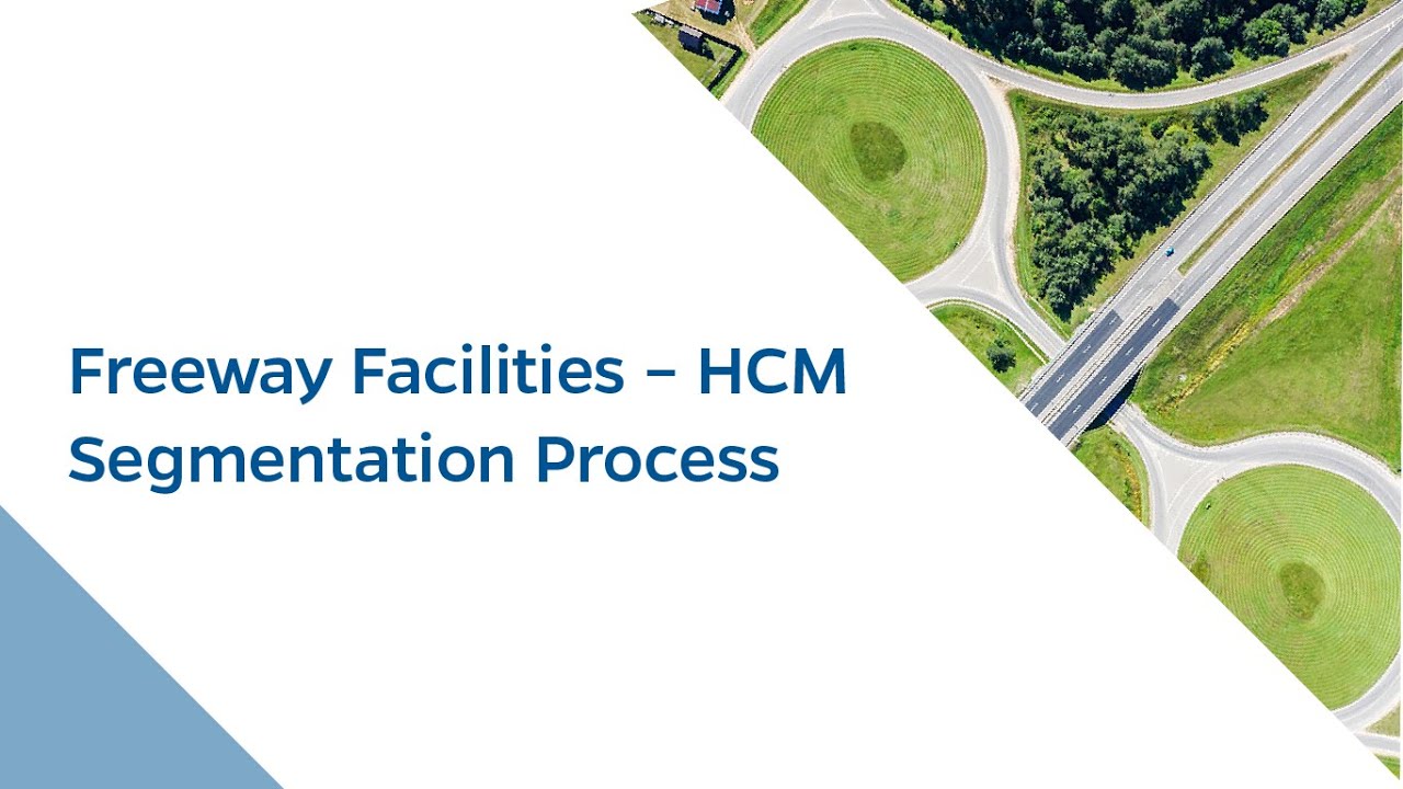 Freeway facilities – HCM segmentation process