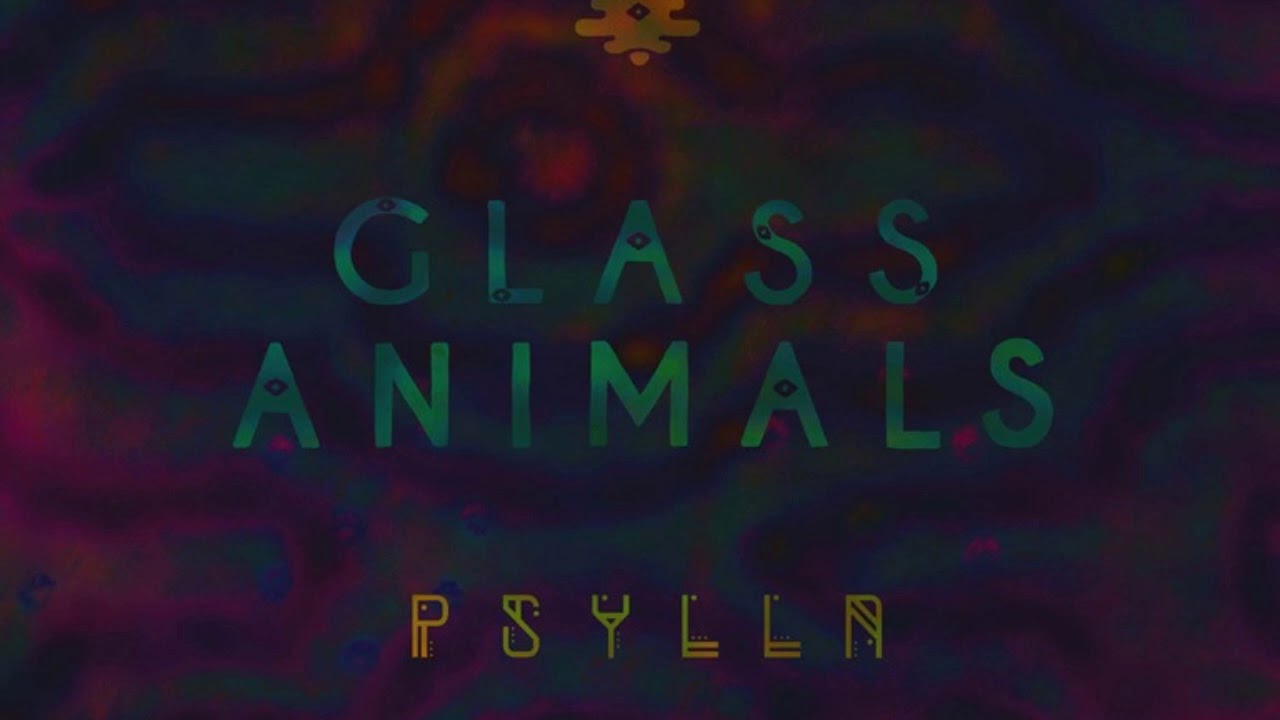 Psylla - Glass Animals (Extended)