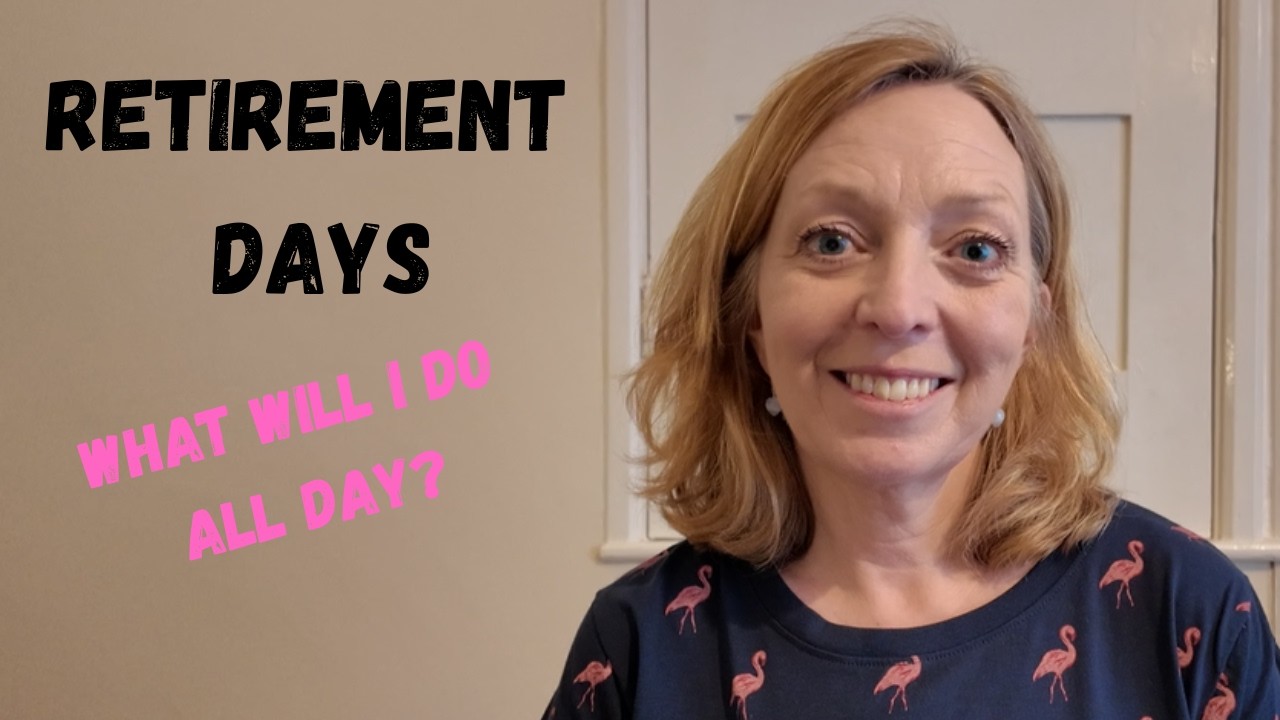 Retirement Days -  Visualising My Ideal Retirement & Life After Work