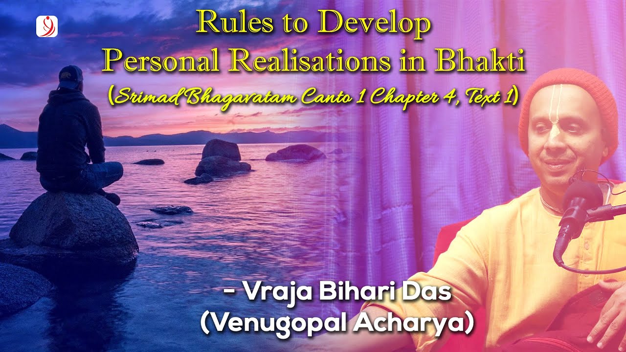Rules to Develop Personal Realisations in Bhakti | SB 1.4.1 | ZOOM video class | Vraja Bihari Das