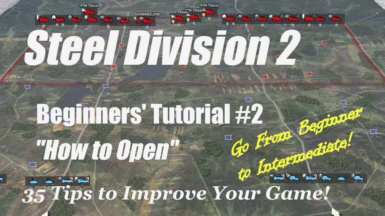 Steel Division 2 - Beginner's Tips #2: How to Open