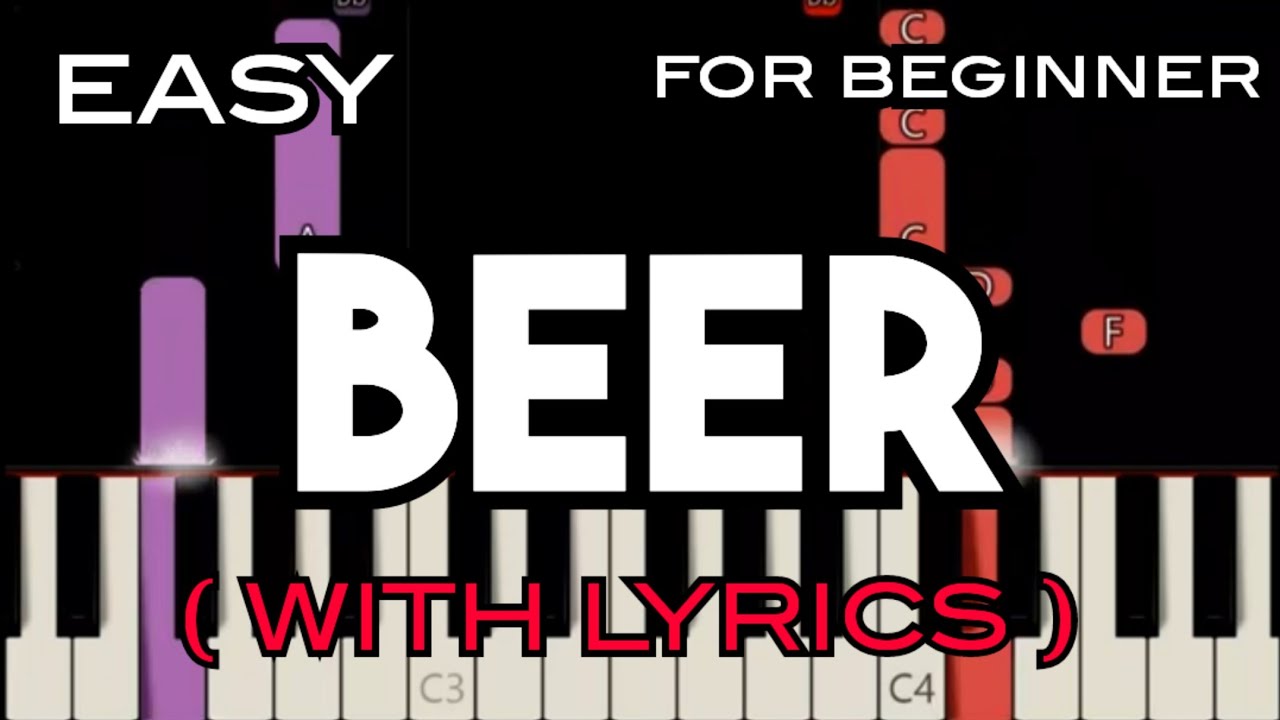 BEER ( LYRICS ) - ITCHYWORMS | SLOW & EASY PIANO