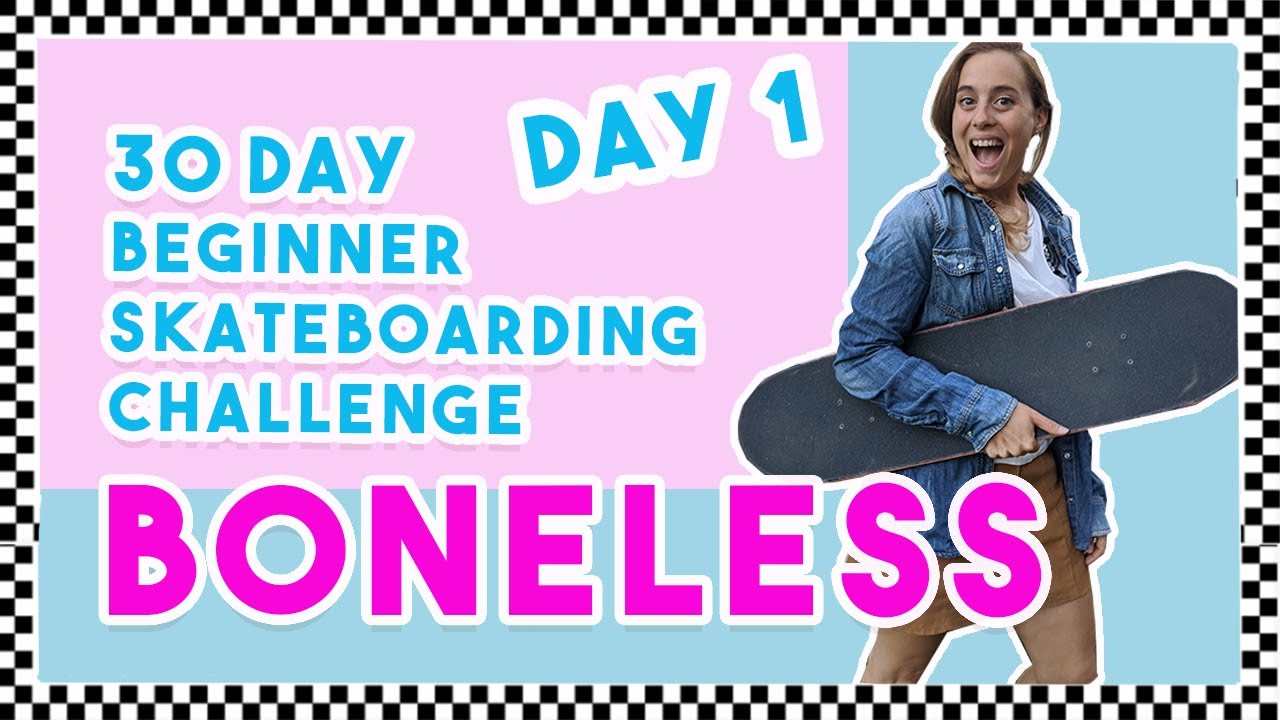 Day 1 Boneless | 30 Day Beginner Skateboarding Progression Challenge | Girl Skate