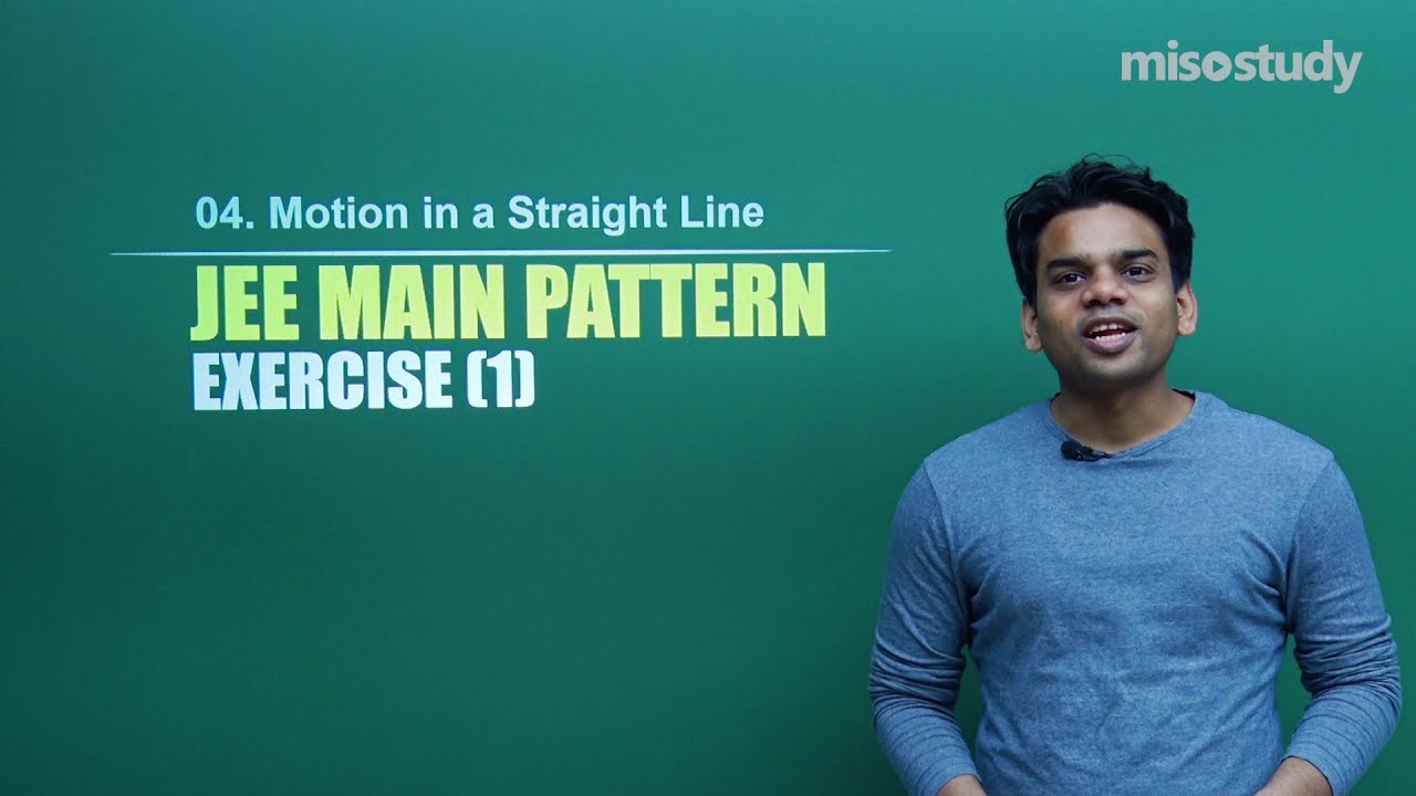 JEE Physics | 03. Motion in a Straight Line | JEE Main Pattern Question Exercise | In English