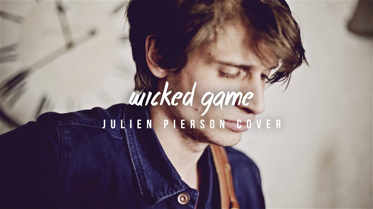 Wicked Game - Chris Isaak (Julien Pierson Acoustic Cover)
