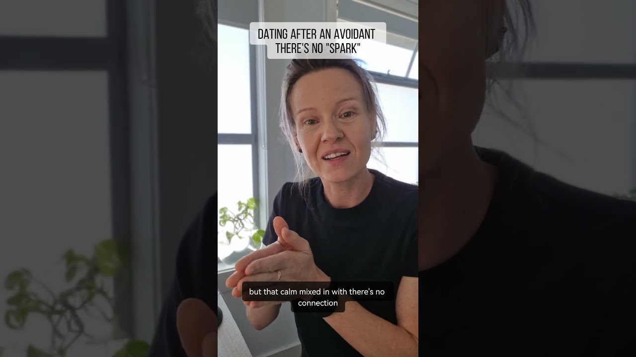 DATING AFTER AN AVOIDANT --- THERE&rsquo;S NO &ldquo;SPARK&rdquo;