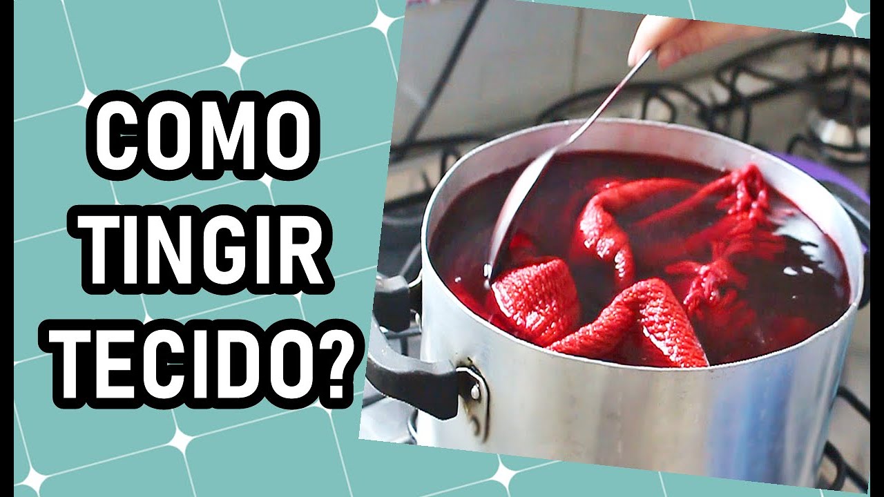 Como tingir tecido