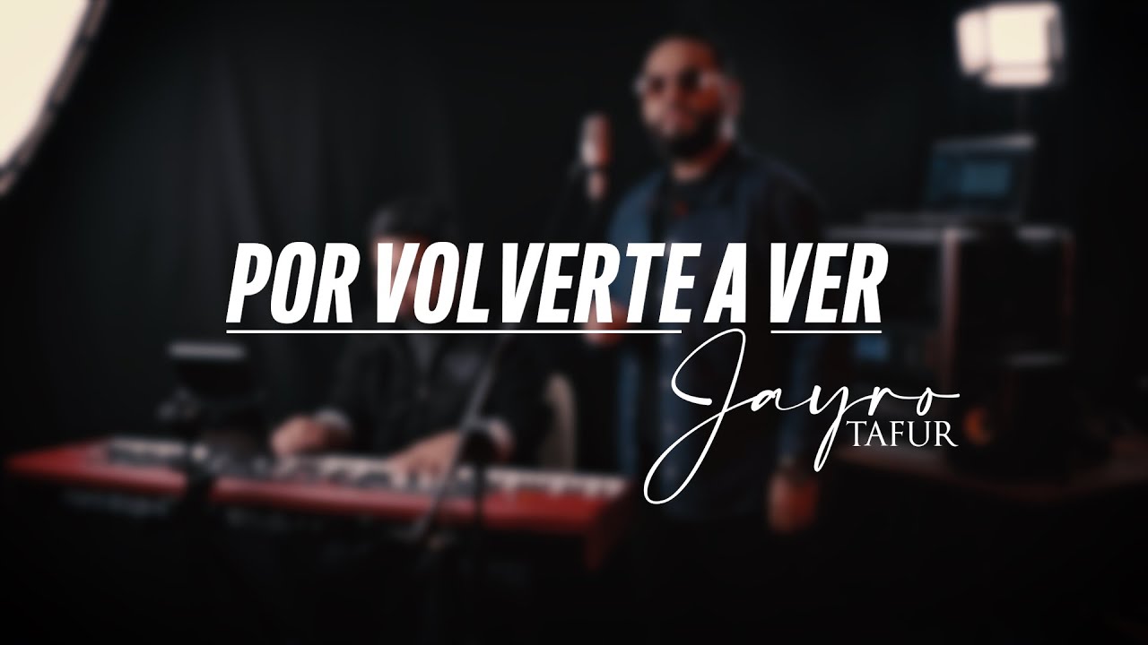 Por volverte a ver - Jayro Tafur