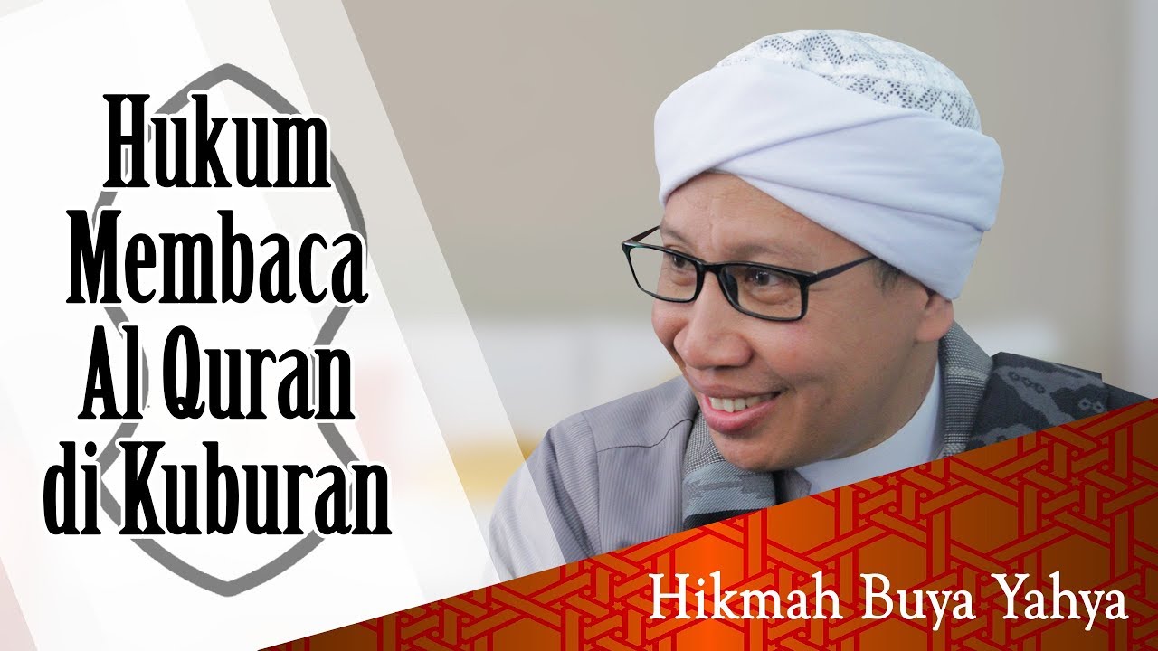Hukum Membaca Al Quran di Kuburan - Hikmah Buya Yahya