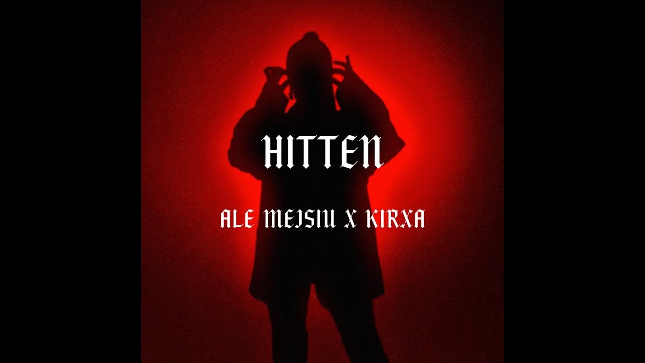 Ale mejsiu, Kirxa - HITTEN (Official Lyric Video)
