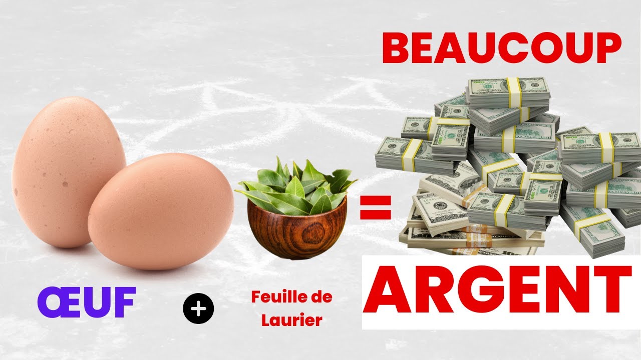 ASTUCE DE L'ŒUF ET DE LAURIER POUR ATTIRER L'ARGENT : Très efficace