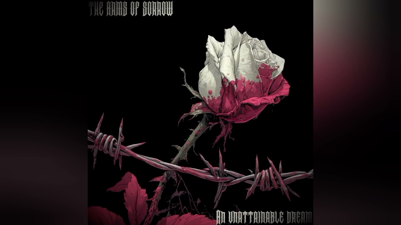 The Arms of Sorrow - An Unattainable Dream (Single)