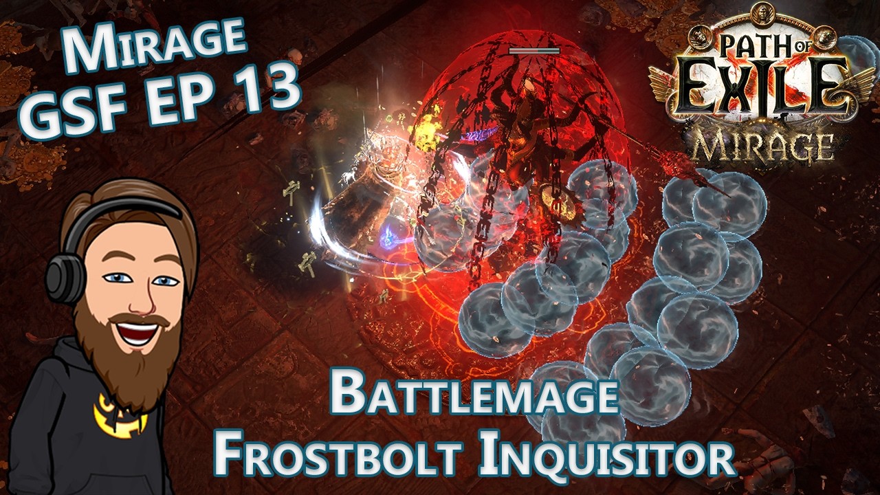 I Showed Atziri My Balls - Level 94 Battlemage Frostbolt Inquisitor - Mirage GSF EP 13