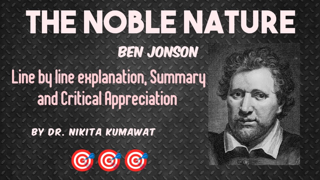 The Noble Nature | Ben Jonson | Summary | English Literature | Critical Appreciation 