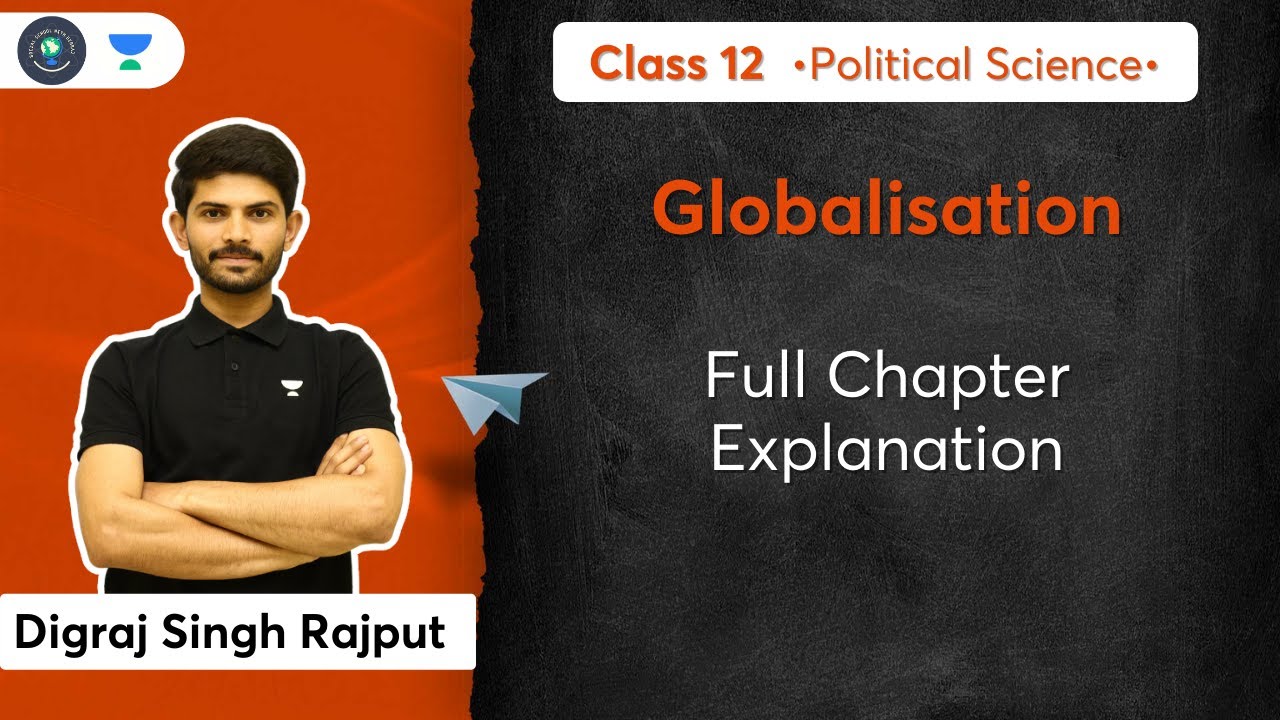 CBSE Class 12 |  Political Science | Globalisation |  Full Chapter Explanation | Digraj Sir
