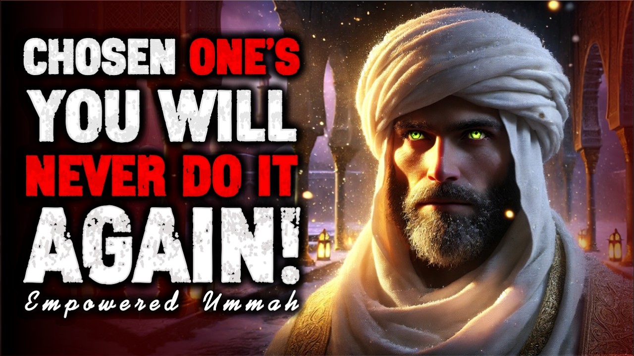 Chosen One, You Will Never Have To Go Through That Again Because It's Done | ISLAM