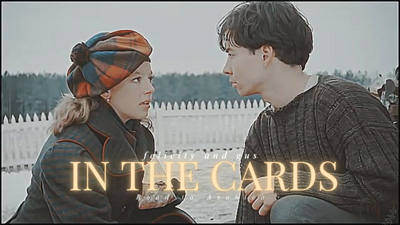 Felicity and Gus || in the cards
