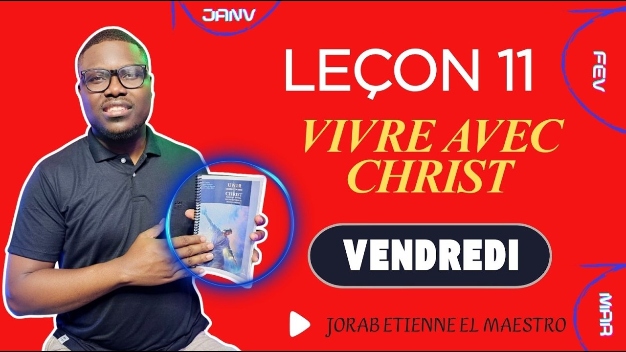 Leçon n° 11 - Vivre avec Christ - VENDREDI (ECOSSA 2026- TRIMESTRE 1)
