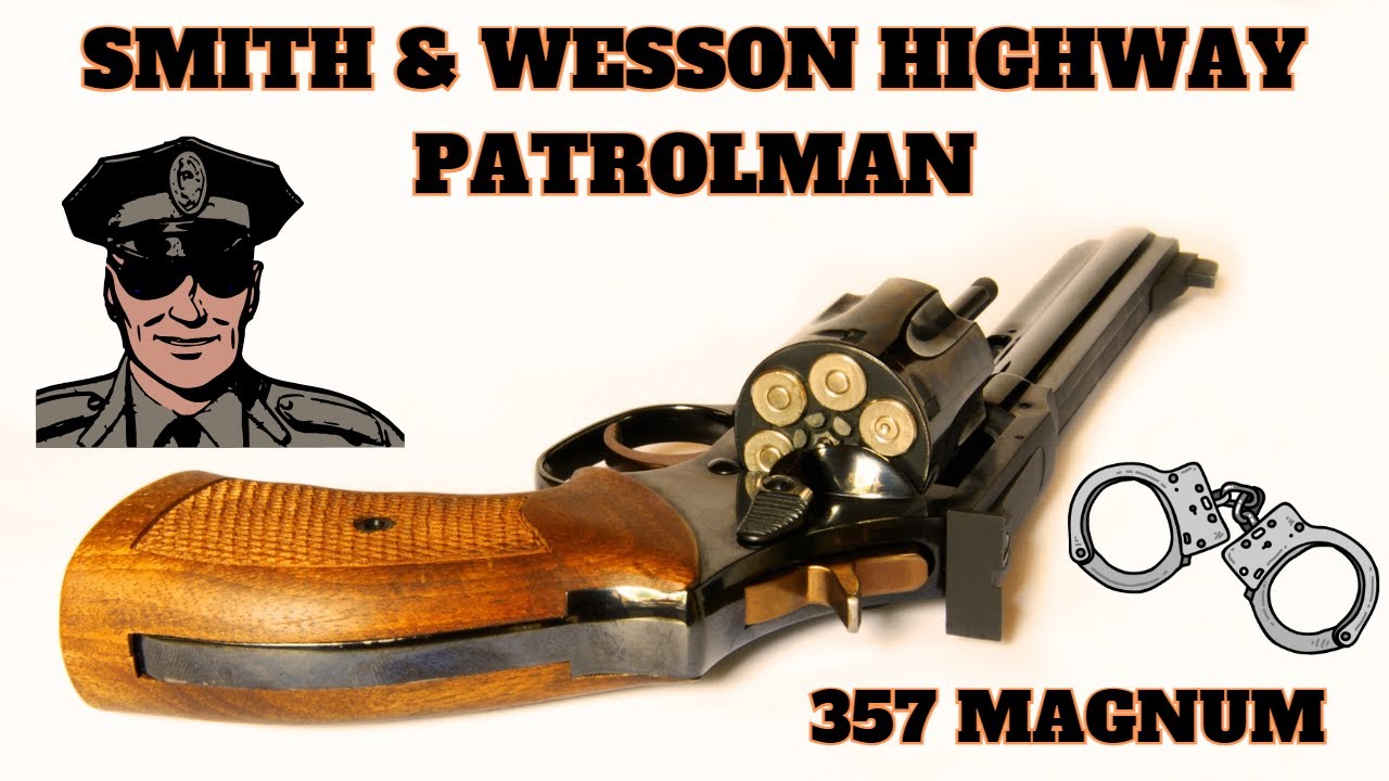 SMITH & WESSON HIGHWAY PATROLMAN.