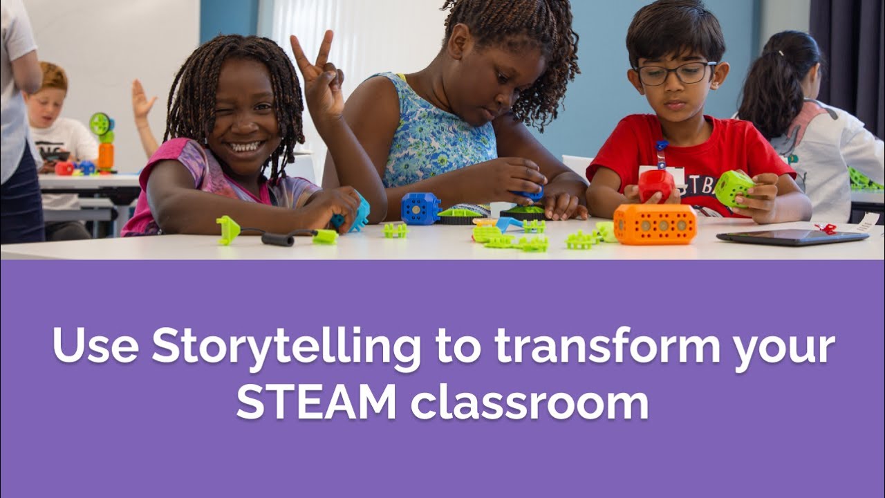 Use Storytelling to transform your STEAM classroom
