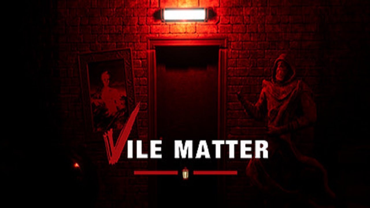 WHY MUST I RUN? Vile Matter (Part 1)