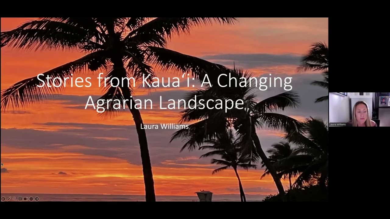 Laura Williams: Stories From Kauaʻi: A Changing Agrarian Landscape