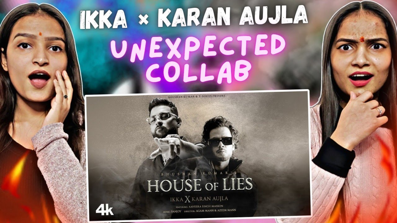 HOUSE OF LIES (Official Music Video): IKKA X Karan Aujla | Reactions Hut |