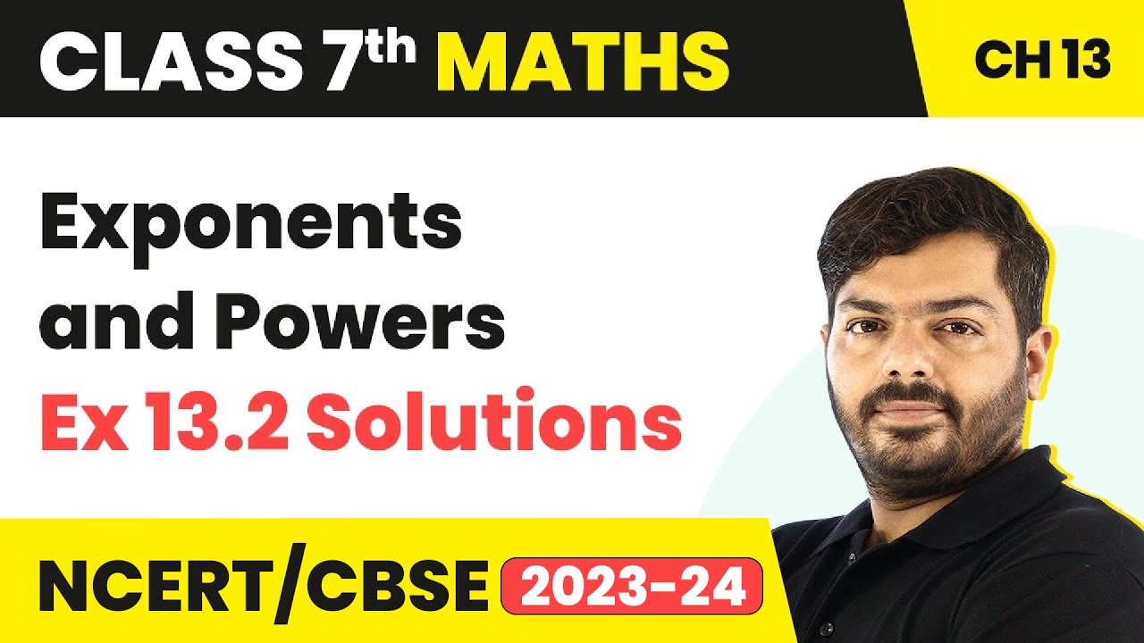 Class 7 Maths Chapter 13 | Exponents and Powers - Ex 13.2 Solutions | NCERT Maths Class 7