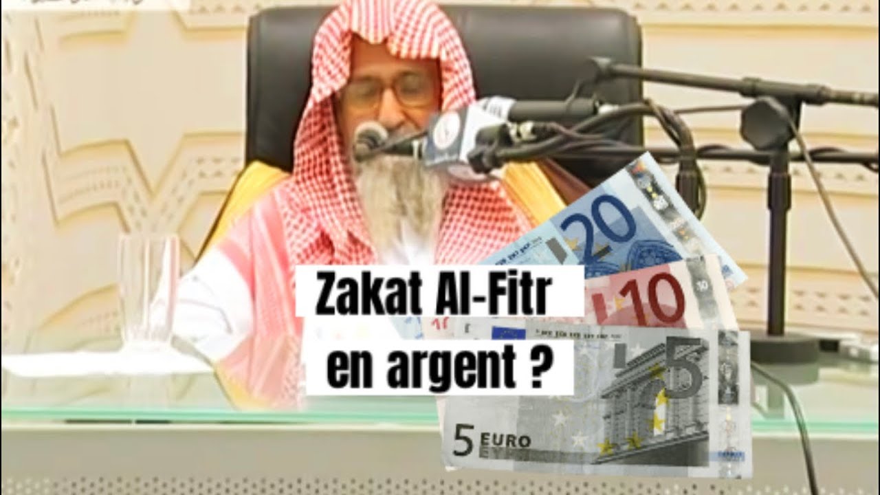Sortir Zakat Al-Fitr en argent ou en nourriture. Cheikh Salah Al-Fawzan